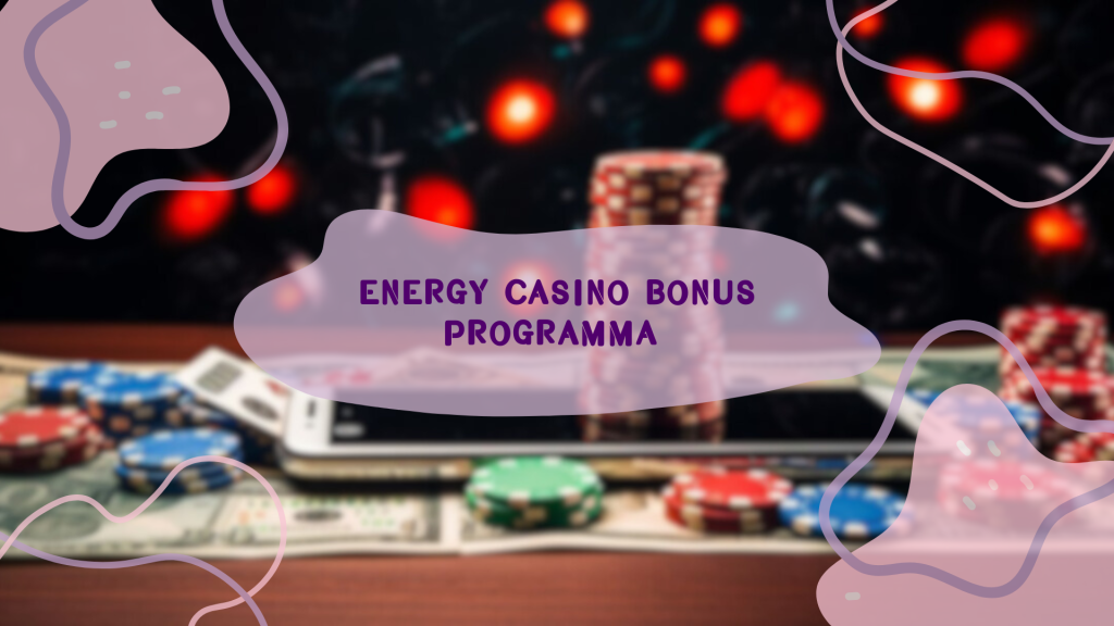 Energy Casino Bonus Programma 